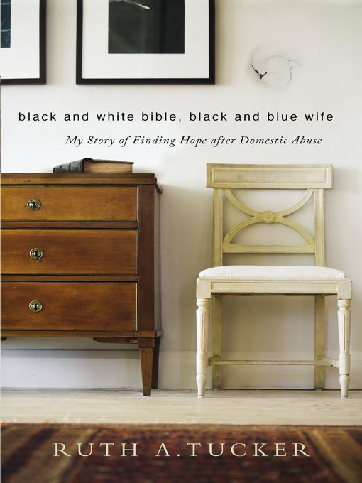 Title details for Black and White Bible, Black and Blue Wife by Ruth A. Tucker - Available